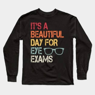 It's Beautiful Day For Eye Exams, Optometry Graduate Long Sleeve T-Shirt